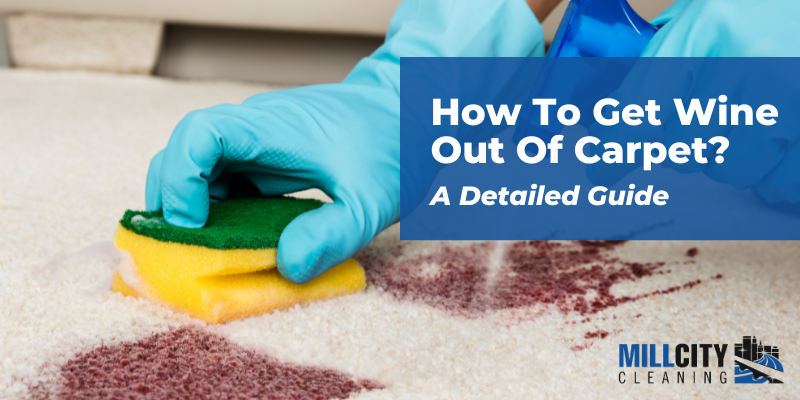 How To Get Wine Out Of Carpet? A Detailed Guide For You 22 Get wine out of carpet